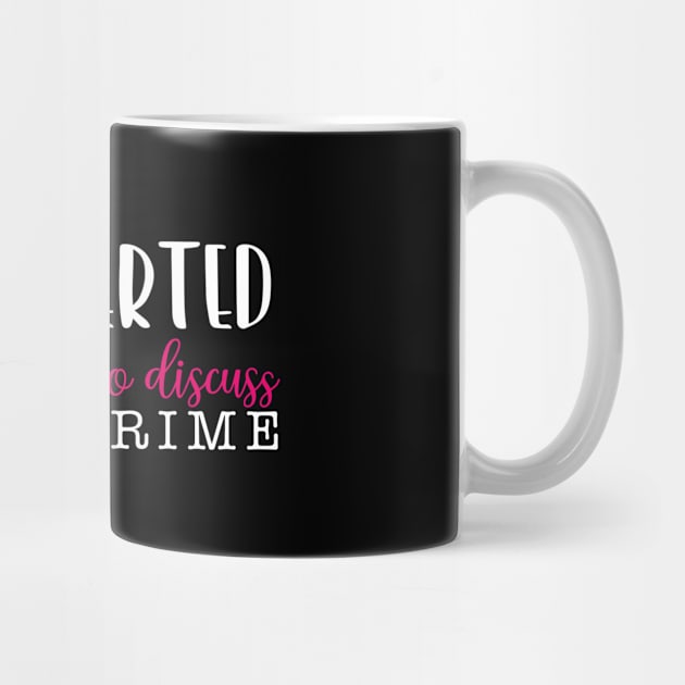 Introverted but willing to discuss true crime by qpdesignco